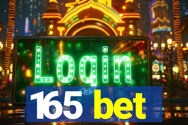 165 bet